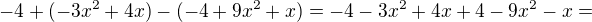 kopírovat do textarea $-4+(-3x^2+4x)-(-4+9x^2+x) = -4-3x^2+4x+4-9x^2-x = $