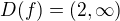 $D(f)= (2,\infty)$