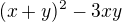 $(x+y)^2-3xy$