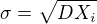 $\sigma=\sqrt{DX_i}$