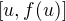 $[u,f(u)]$
