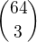 ${64\choose3}$