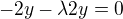 $-2y-\lambda 2y=0$