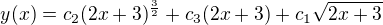 $y(x)=c_{2}(2x+3)^{\frac{3}{2}}+c_{3}(2x+3)+c_{1}\sqrt{2x+3}$