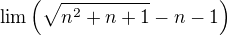 $\lim\left(\sqrt{n^2+n+1}-n-1\right)$