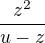 $\frac{z^2}{u-z}$