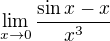 $\lim_{x \to 0} \frac{\sin x - x}{x^3}$