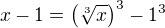 $x-1=\left(\sqrt[3]{x}\right)^3-1^3$