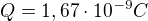 $Q=1,67\cdot 10^{-9} C$