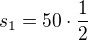 $s_1=50\cdot\frac 12$