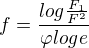 $f=\frac{log\frac{F_1}{F^2}}{ \varphi log e}$