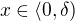 $x \in \langle 0, \delta)$