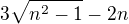 $3\sqrt{n^2-1}-2n$