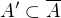 $A' \subset \overline{A}$