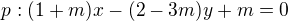 $p: (1+m)x-(2-3m)y+m=0$