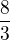 $\frac{8}{3}$