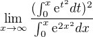 $\lim_{x\to\infty } \frac{(\int_{0}^{x} \mathrm{e}^{t^2}dt)^2}{\int_{0}^{x}\mathrm{e}^{2x^2}dx}$