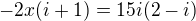 $-2x(i+1)=15i(2-i)$