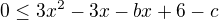 $0\le 3x^2-3x-bx+6-c$