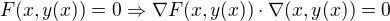 $F(x,y(x))=0 \Rightarrow \nabla F(x,y(x))\cdot \nabla (x,y(x))=0$