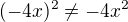 $(-4x)^2\neq -4x^2$