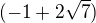 $(-1+2\sqrt 7)$