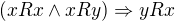 $(xRx\wedge xRy)\Rightarrow yRx$