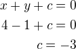 $x+y+c=0\\4-1+c=0\\c=-3$