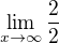 $\lim_{x\to\infty}\frac{2}{2}$