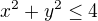 $x^2+y^2\le4$
