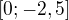$[0;-2,5]$