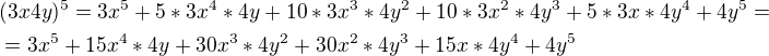 $(3x4y)^5=3x^5+5*3x^4*4y+10*3x^3*4y^2+10*3x^2*4y^3+5*3x*4y^4+4y^5=\nl=3x^5+15x^4*4y+30x^3*4y^2+30x^2*4y^3+15x*4y^4+4y^5$