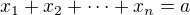 $x_1 + x_2 + \dots + x_n = a$