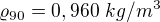 $\varrho_{90}=0,960\ kg/m^3$