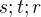 $s;t; r$