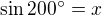 kopírovat do textarea $\sin 200^{\circ} = x$