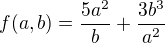 $f(a,b)=\frac{5a^2}{b}+\frac{3b^3}{a^2}$