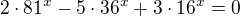 $2\cdot 81^{x}-5\cdot 36^{x}+3\cdot 16^{x}=0$