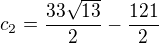 $c_{2}=\frac{33\sqrt{13}}{2}-\frac{121}{2}$