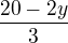 $\frac{20-2y}{3}$