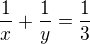$\frac{1}{x}+\frac{1}{y}=\frac{1}{3}$