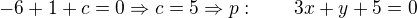 $-6+1+c=0\Rightarrow c=5\Rightarrow p:\qquad 3x+y+5=0$