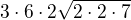 $3\cdot 6\cdot 2\sqrt{2\cdot 2\cdot 7}$