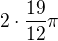 $2\cdot \frac{19}{12}\pi $