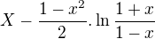 $X-\frac{1-x^{2}}{2}.\ln \frac{1+x}{1-x}$