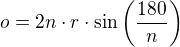 kopírovat do textarea $o=2n\cdot r\cdot\sin\left(\frac{180}{n}\right)$