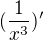 $(\frac{1}{x^3})'$