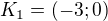 $K_1 = (-3;0)$