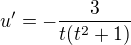 kopírovat do textarea $u^\prime=-\frac{3}{t(t^2+1)}$