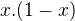 $x.(1-x)$